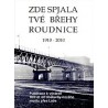 Zde spjala tvé břehy Roudnice (1910-2010)