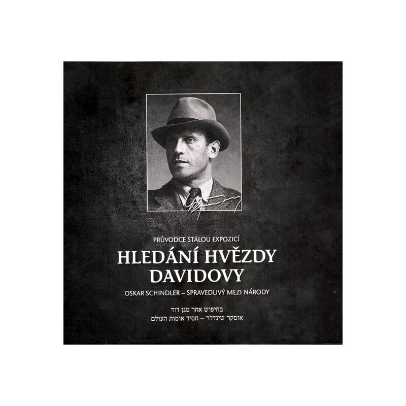 Hledání hvězdy Davidovy - Oskar Schindler, Spravedlivý mezi národy.