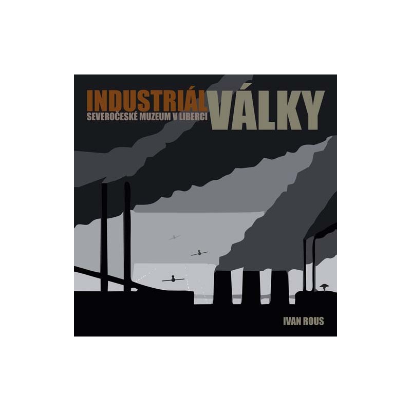 Industriál války - válečná výroba na Liberecku