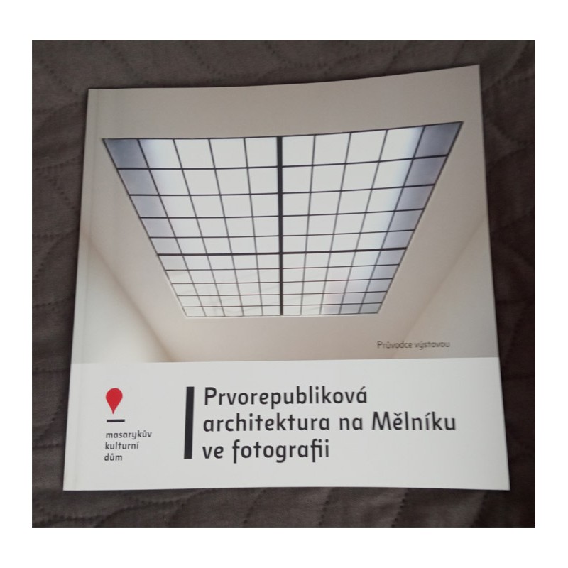 Prvorepubliková architektura v Mělníku ve fotografii