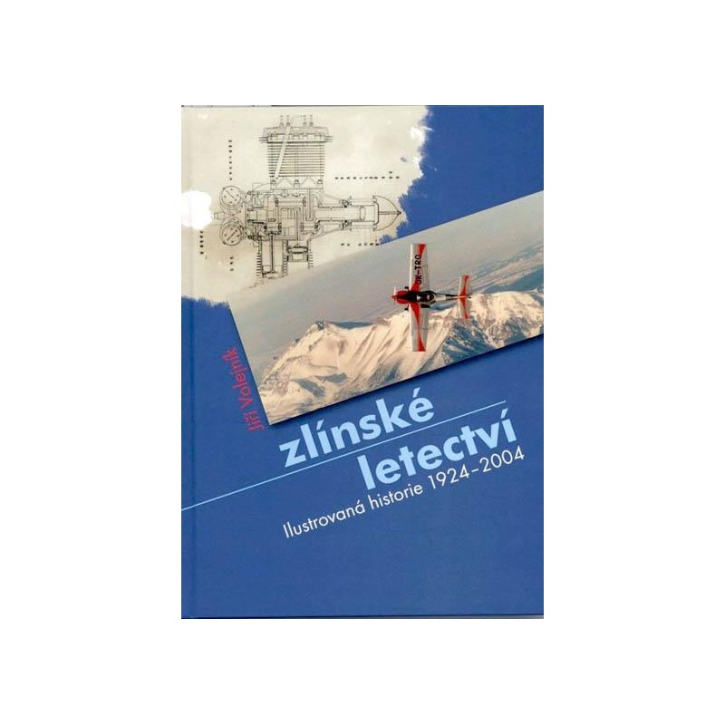 ZLÍNSKÉ LETECTVÍ (ILUSTROVANÁ HISTORIE 1924 - 2004)