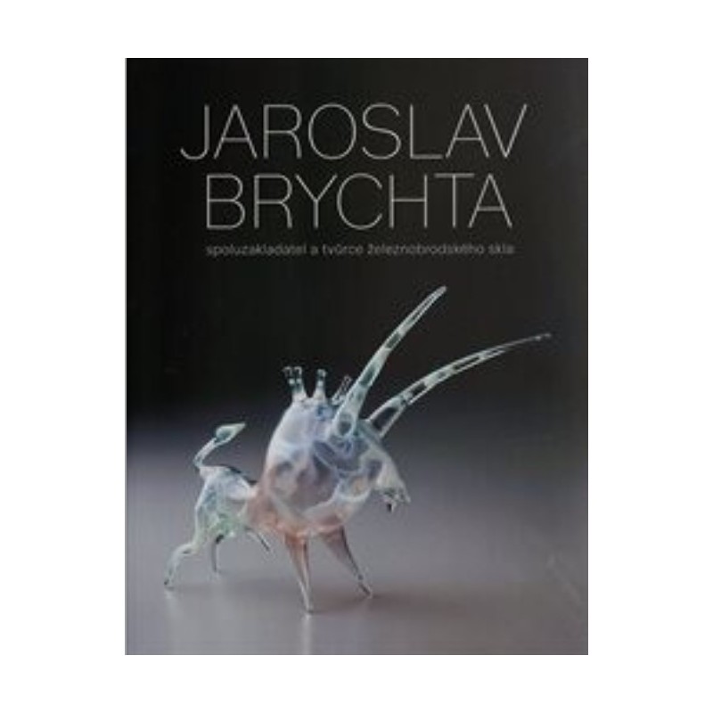 JAROSLAV BRYCHTA (Monografie autorovi tvorby)