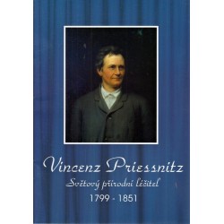 Vincenz Priessnitz. Světový  přírobí léčitel 1799-1851