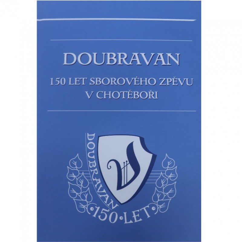 Doubravan – 150 let sborového zpěvu v Chotěboři