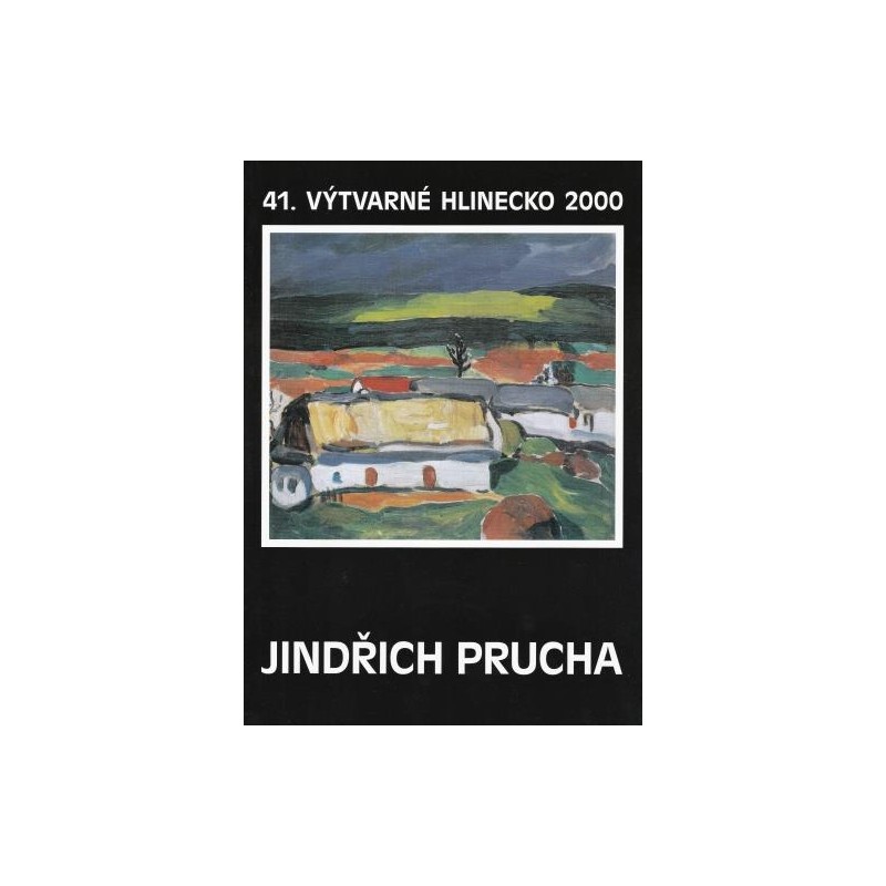 41. Výtvarné Hlinecko 2000 – Jindřich Prucha