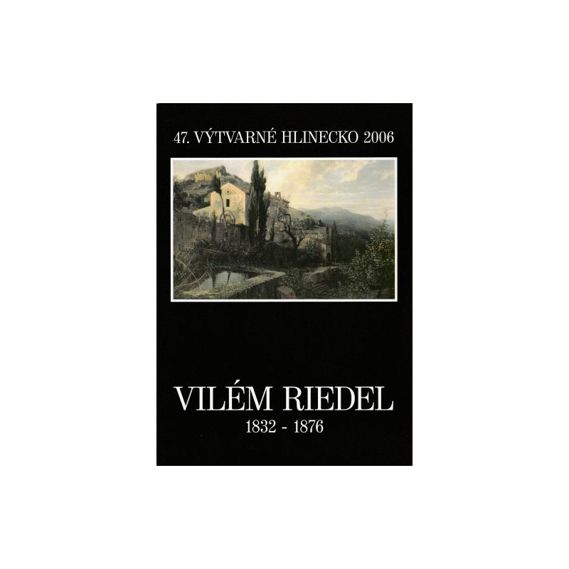 47. Výtvarné Hlinecko 2006 – Vilém Riedel