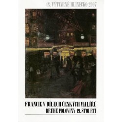 48. Výtvarné Hlinecko 2007 – Francie v dílech českých malířů druhé pol. 19. st.