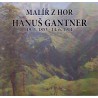 Malíř z hor - Hanuš Gantner