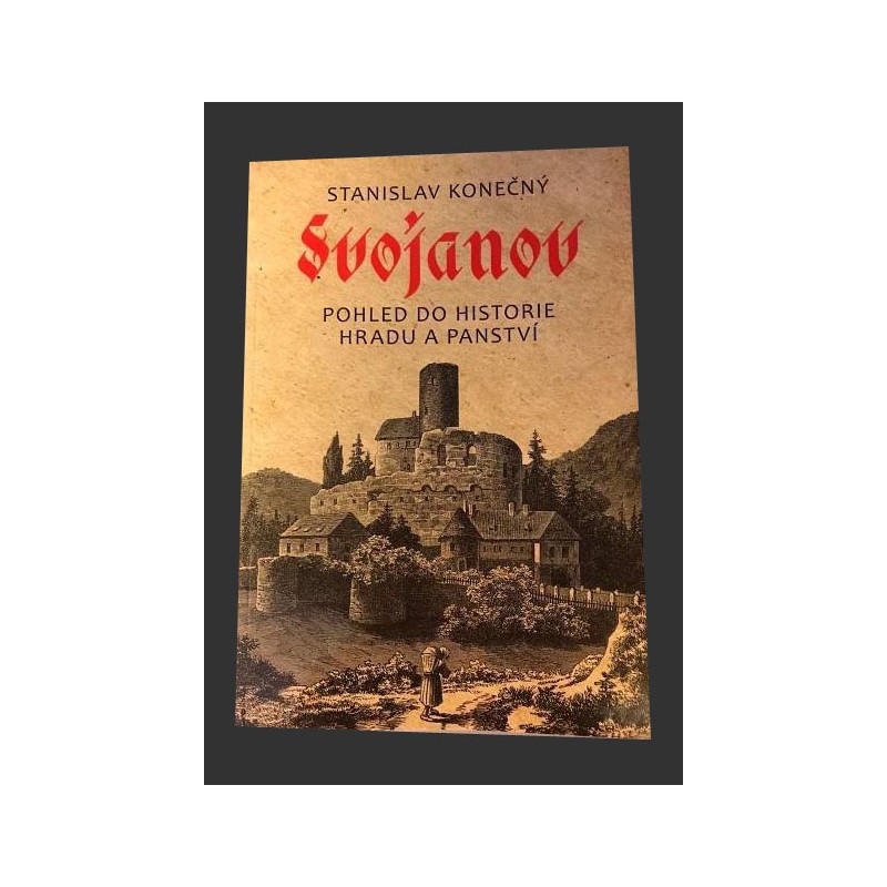 Svojanov. Pohled do historie hradu a panství