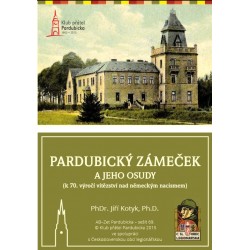 PARDUBICKÝ ZÁMEČEK A JEHO OSUDY