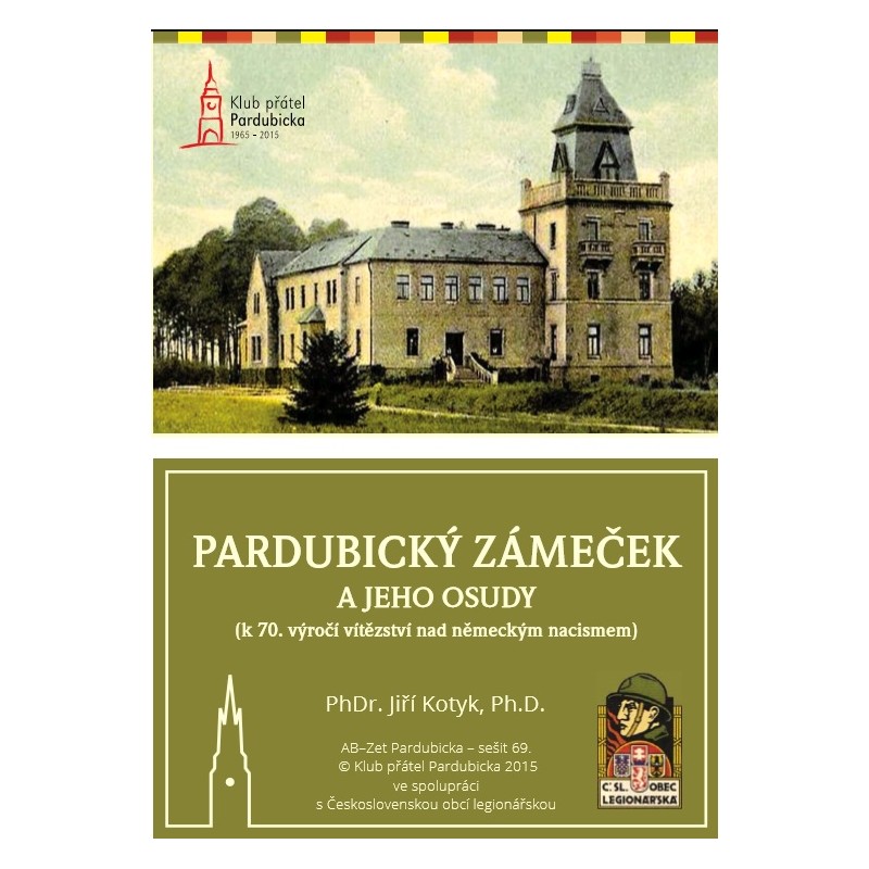 PARDUBICKÝ ZÁMEČEK A JEHO OSUDY