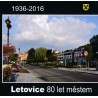 1936 - 2016. Letovice 80. let městem