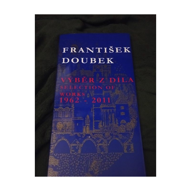 František Doubek výběr z díla 1962 - 2011 (ČJ + A