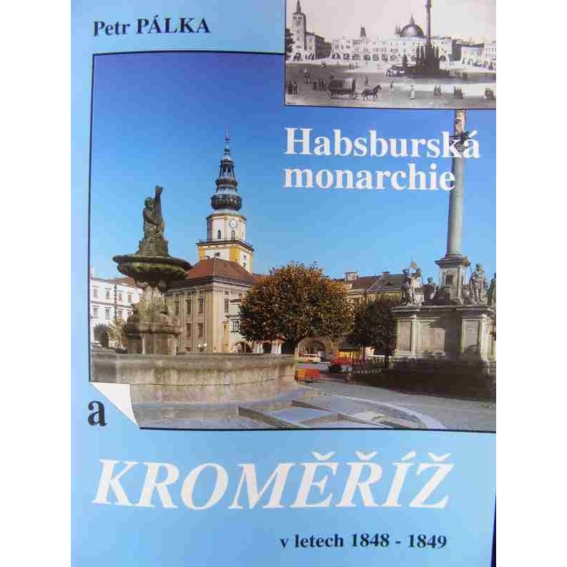 Habsburská monarchie a Kroměříž v letech 1848-1849